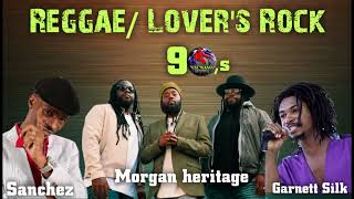 90s REGGAE MIX LOVERS ROCK SANCHEZ GARNETT SILK MORGAN HERITAGE reggae loversrock hits [upl. by Eelyab]