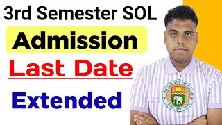 SOL Third Semester Admission Last Date Extended 2024  Sol 3rd Semester Admission Last Date Extended [upl. by Namolos466]