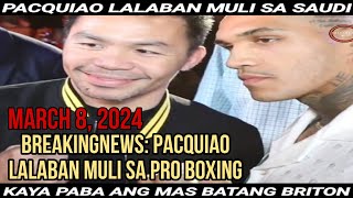 BreakingNews Pacquiao lalabanan ang mas batang Briton sa pro boxing na gaganapin sa Saudi Arabia [upl. by Koerlin]