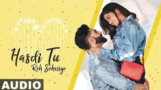 Hasdi Tu Reh Sohniye Full Audio  Parmish Verma  Goldy  Wamiqa Gabbi  Latest Punjabi Songs 2019 [upl. by Gorey]