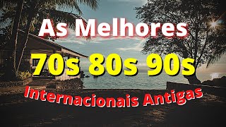 Músicas Internacionais Antigas Anos 70 80 e 90  AS MELHORES 4 [upl. by Louanne]