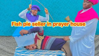 Fish Pie Seller In Ufok Akam  Prayer House  Episode 59 [upl. by Oelc]