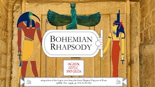 Halloween treat BOHEMIAN RHAPSODY in LATIN COPTIC and GREEK  ft the Exorcism of PGM IV [upl. by Aehtorod]