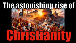 【Ancient Rome】The astonishing rise of Christianity and its pivotal moments [upl. by Notniw]