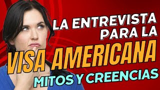 Las preguntas en la entrevista para la Visa Americana y los mitos al respecto visaamericana visa [upl. by Droc]