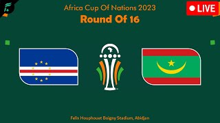 🔴 CAPE VERDE 🇨🇻 VS 🇲🇷 MAURITANIA  Africa Cup Of Nations 2023 Round Of 16 Previews Predictions H2H [upl. by Eiralc]