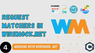 4  Understanding Request Matchers in WireMockNET [upl. by Sidwohl954]