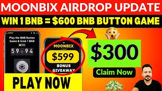 WIN 1 BNB BINANCE BNB BUTTON GAME 💲💥 BINANCE MOONBIX AIRDROP NEW UPDATE  MOONBIX Listing Date [upl. by Northway]