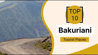 Top 10 Best Tourist Places to Visit in Bakuriani  Georgia  English [upl. by Verina]