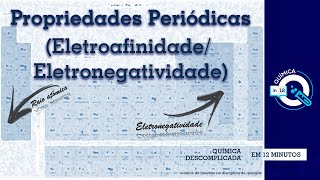 Propriedades Periódicas Eletroafinidade  Eletronegatividade [upl. by Brown761]