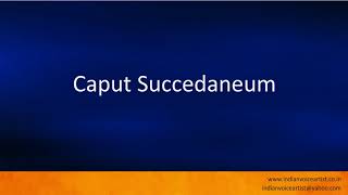 Pronunciation of the words quotCaput Succedaneumquot [upl. by Rosanne]