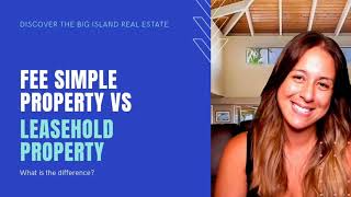 Hawaii Fee Simple Property Vs Leasehold Property  The Big Island of Hawaii [upl. by Sharma545]