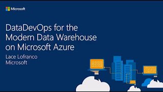 DataDevOps for the Modern Data Warehouse on Microsoft Azure  Lace Lofranco [upl. by Enner]