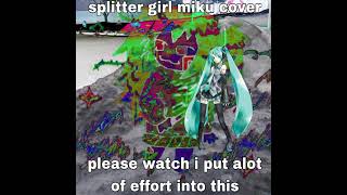 Hatsune Miku Splitter Girl VOCALOIDカバ– [upl. by Anatol]