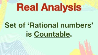 Set of Rational numbers is Countable  Real Analysis  Sets  numbers  Topology  Msc  Bsc [upl. by Ailelc82]