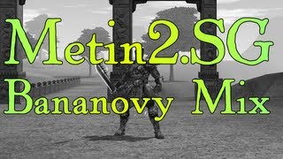 Metin2SG  Bananovy MIX [upl. by Laumas888]