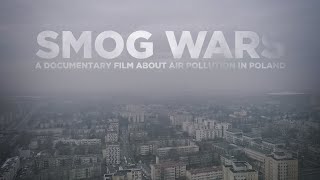 SMOG WARS  Polish Air Pollution Documentary Full International Version [upl. by Nnylirej]