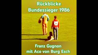 Bundessieger 1986  Franz Gugnon mit Aco von Burg Esch [upl. by Ttiwed688]