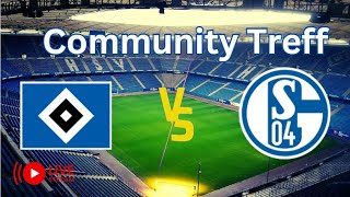 🔴HSV gegen S04  Hamburger SV vs Schalke 04 Live Talk  Community  Treff [upl. by Irah860]