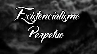 Epitaphium Doloris  Existencialismo Perpetuo [upl. by Tremayne]