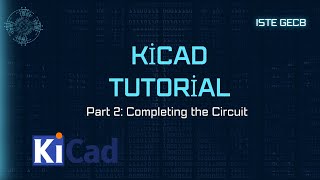 KiCad Tutorial  Part 2  Circuit design Basics  ISTE GECB [upl. by Aeirdna]