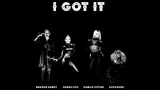 Charli XCX  I Got It feat Pabllo Vittar ​CupcakKe amp Brooke Candy Lyrics [upl. by Vanni577]