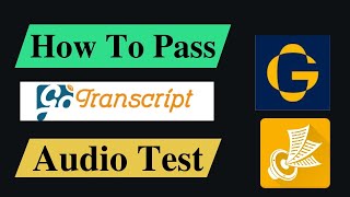 HOW TO PASS GOTRANSCRIPT AUDIO TEST  Gotranscript Audio Test Gotranscript  Earn with tech [upl. by Harutek263]