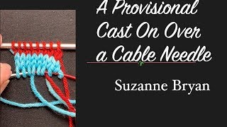 How to Work a Provisional Cast On Over the Cable of a Needle [upl. by Pax]