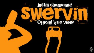 Justin Champagne  Swerving Official Lyric Video [upl. by Quartas]