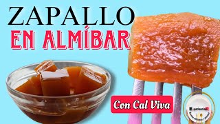 ZAPALLO en ALMIBAR curado con CAL viva  Receta ORIGINAL [upl. by Eelrefinnej]