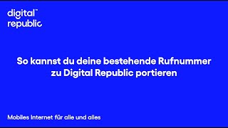 Rufnummer portieren  bestehende Kunden  Digital Republic [upl. by Norad22]