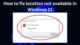 How to Fix Location Not Available in Windows 11 [upl. by Mcquoid]