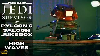 High Waves from Pyloons Saloon Jukebox  Star Wars Jedi Survivor [upl. by Nanny290]