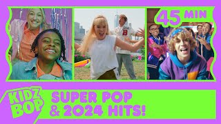 KIDZ BOP Super POP and KIDZ BOP 2024 Hits 45 Minutes [upl. by Ebneter]