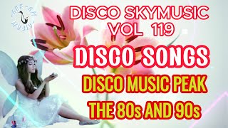 Disco Music Vol 119 Disco Songs 2024 Disco Music Peak The 80s And 90s SkymusicMV [upl. by Austen366]