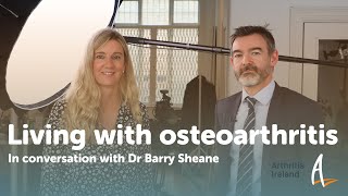 Living with osteoarthritis In conversation with Dr Barry Sheane [upl. by Tye]