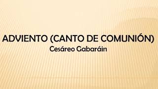 Adviento canto de comunión  Cesáreo Gabaráin [upl. by Levon755]