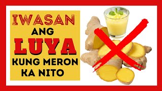 IWASAN ANG LUYA KUNG MAY MGA HEALTH PROBLEMS NA ITO AVOID GINGER KUNG NASA GANITONG KONDISYON [upl. by Brownley650]