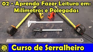 Curso de Serralheiro 02  Aprenda Fazer Leitura de Milímetros e Polegadas  Curso de Serralheria [upl. by Charbonneau]