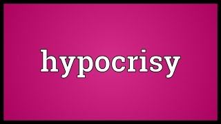 Hypocrisy Meaning [upl. by Ellenyl]