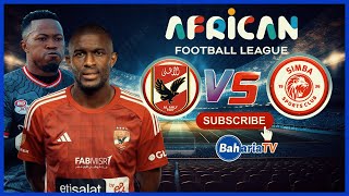 🔴LIVE AL AHLY 11 SIMBA SCAFL UWANJA WA CAIRO INT STADIUM [upl. by Euqinamod595]