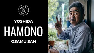 BLACKSMITH OSAMU SAN YOSHIDA HAMONO [upl. by Addia908]