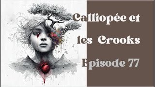 Calliopée Hogg Ep77  Les crooks se font entendre [upl. by Delorenzo]