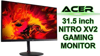 WORTH IT The ACER 315 inch NITRO XV2 Gaming Monitor Unboxing Assembly and First Use [upl. by Dnomyar390]