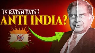 Was Ratan Tata Anti India [upl. by Ahsilram387]