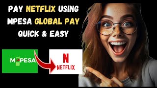 How to Pay Netflix using mpesa global pay  How to Pay Netflix Using Mpesa App [upl. by Jessy]