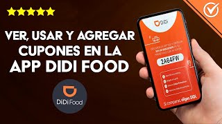 Cómo Ver Usar y Agregar Cupones de Descuento en la App DIDI Food  Reglas de Cupones [upl. by Ylim801]