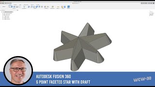 Autodesk Fusion 360  6 POINT FACETED STAR WITH DRAFT [upl. by Millwater]