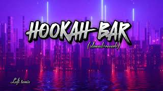 HOOKAH BAR slowedreverb trend song viral [upl. by Hanid]