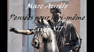 Marc Aurèle Pensées pour moimême livre 12  Fin [upl. by Ycrep667]